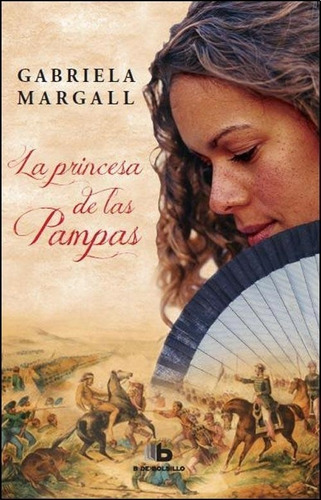 La Princesa De Las Pampas  Gabriela Margall B De Bolsillo Rh
