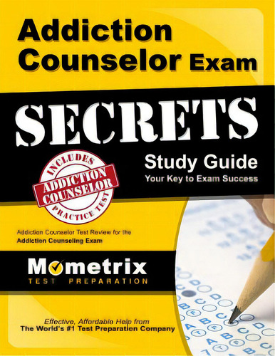 Addiction Counselor Exam Secrets Study Guide: Addiction Counselor Test Review For The Addiction C..., De Mometrix Counselor Certification Test Te. Editorial Mometrix Media Llc, Tapa Blanda En Inglés