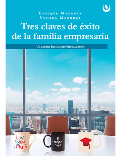 Tres Claves De Éxito De La Familia Empresaria