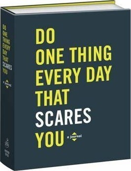 Do One Thing Every Day That Scares You (journal) - Robie ...