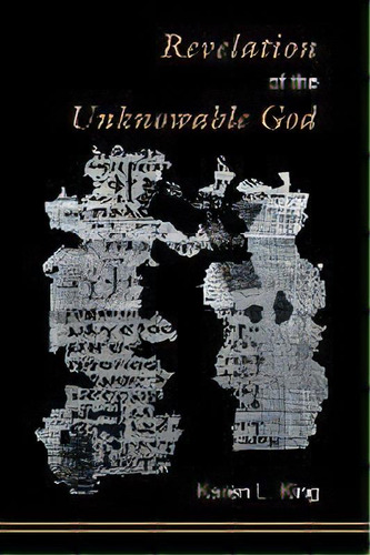 Revelation Of The Unknowable God, De Karen L King. Editorial Polebridge Press, Tapa Blanda En Inglés