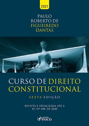 CURSO DE DIREITO CONSTITUCIONAL - 6ª ED - 2021, de Dantas, Paulo Roberto de Figueiredo. Editorial Editora Foco Jurídico Ltda, capa mole em português, 2021
