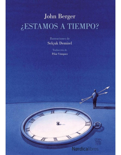 Libro Estamos A Tiempo ? - John Berger - Nórdica Libros