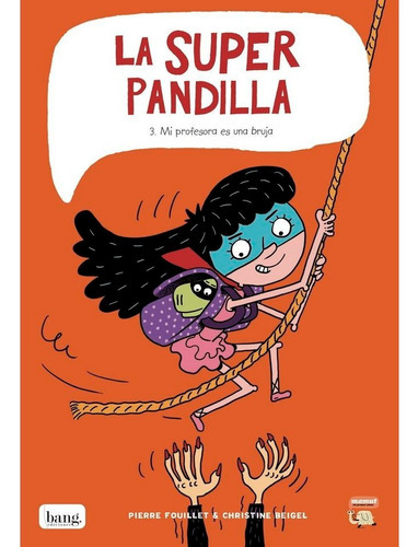 La Superpandilla 3, De Christine Beigel Y Pierre Fouillet. Editorial Bang Ediciones, Tapa Blanda En Español