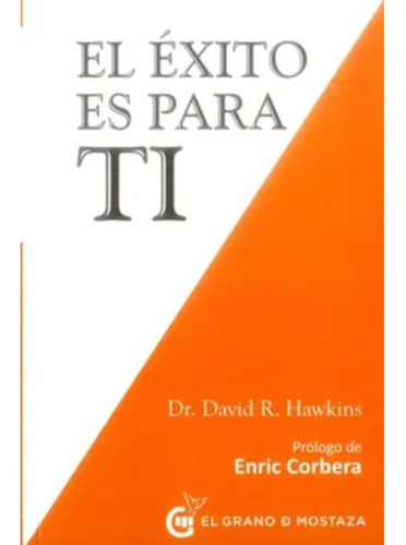 El Exito Es Para Ti - David R. Hawkins - Original