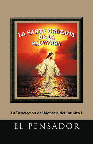 Libro: La Santa Cruzada De La Salvación: La Revelación Del M