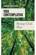 Libro Vida Contemplativa De Han Byung Chul