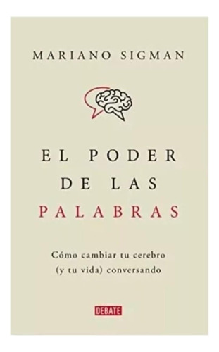 El Poder De Las Palabras - Mariano Sigman