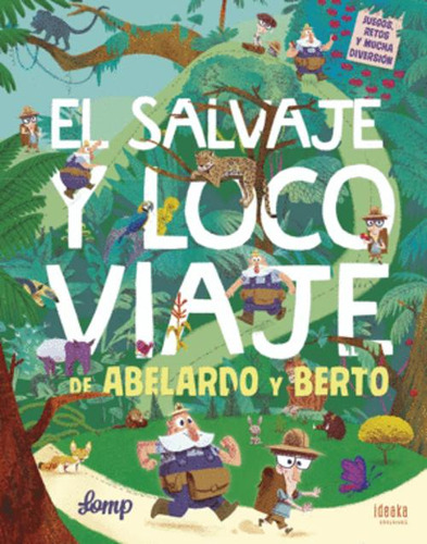 Libro El Salvaje Y Loco Viaje De Abelardo Y Berto