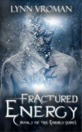 Fractured Energy, De Vroman, Lynn. Editorial Capitol Christian Distribution, Tapa Blanda En Inglés