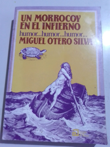 Humor Un Morrocoy En El Infierno Miguel Otero Silva