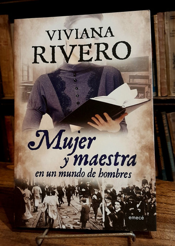 Viviana Rivero. Mujer Y Maestra En Un Mundo De Hombres.