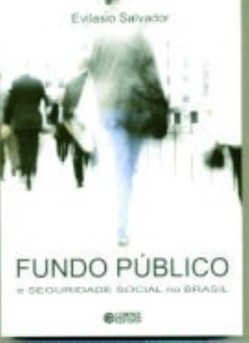 Fundo público e seguridade social no Brasil, de Salvador, Evilasio. Cortez Editora e Livraria LTDA, capa mole em português, 2014