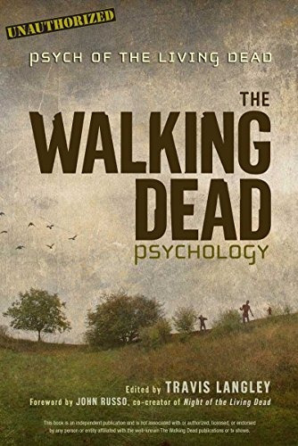 The Walking Dead Psychology Psych Of The Living Dead (popula