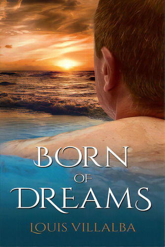 Born Of Dreams, De Villalba, Louis. Editorial R R Bowker Llc, Tapa Blanda En Inglés