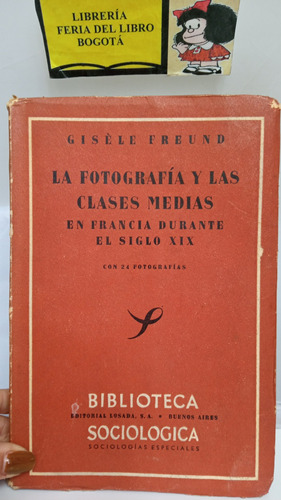 La Fotografía Y Las Clases Medias - Gisèle Freund - 1946