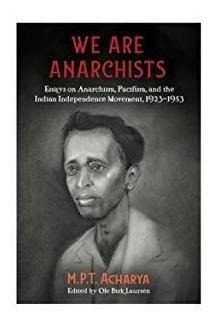 We Are Anarchists: Essays On Anarchism, Pacifism, And The In