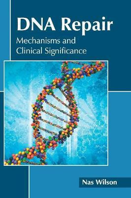 Libro Dna Repair: Mechanisms And Clinical Significance - ...