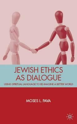 Libro Jewish Ethics As Dialogue : Using Spiritual Languag...