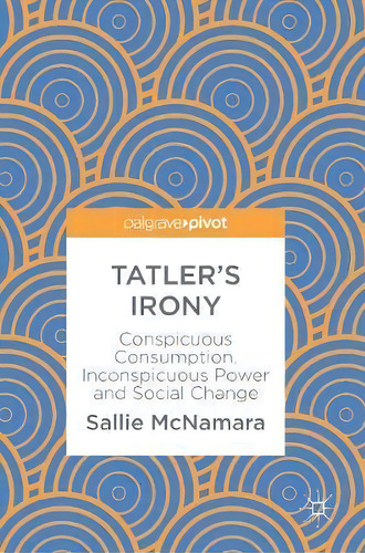 Tatler's Irony, De Sallie Mcnamara. Editorial Birkhauser, Tapa Dura En Inglés