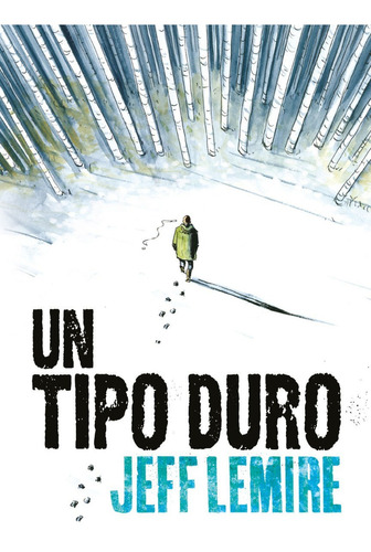Comic, Un Tipo Duro / Jeff Lemire / Astiberri Ediciones