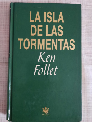 Ken Follet. La Isla De Las Tormentas.ed Rba.