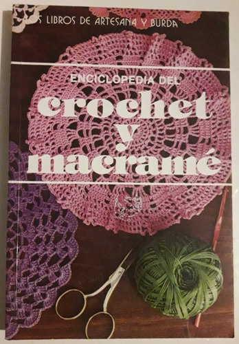 Enciclopedia Del Crochet Y Macramé Artesana Y Burda