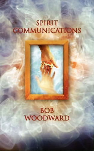 Spirit Communications, De Bob Woodward. Editorial New Generation Publishing, Tapa Blanda En Inglés