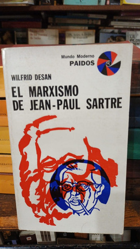 Wilfrid Desan - El Marxismo De Jean Paul Sartre