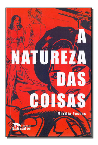 Libro Natureza Das Coisas A Labrador De Passos Marilia Lab