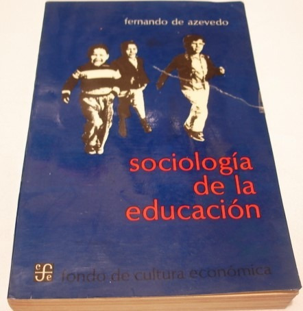 Sociología De La Educación. Fernando Azevedo. Libro