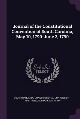 Libro Journal Of The Constitutional Convention Of South C...