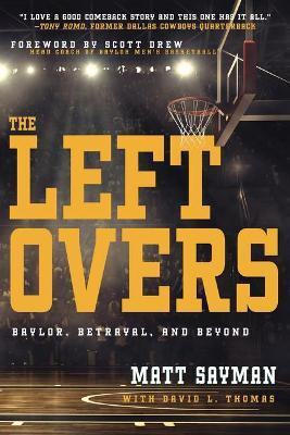 Libro The Leftovers : Baylor, Betrayal, And Beyond - Matt...