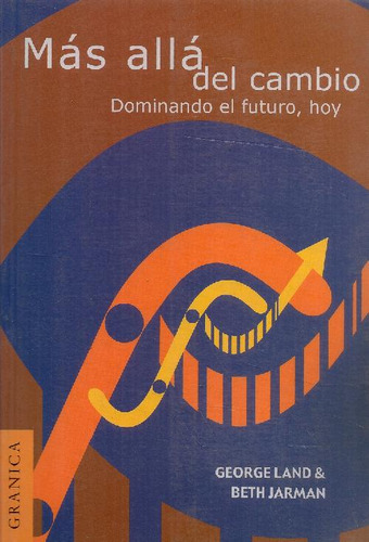 Libro Mas Alla Del Cambio. Dominando El Futuro, Hoy De Georg