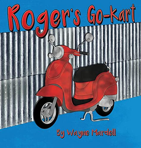 Roger's Go-Kart (Libro en Inglés), de Mardell, Wayne. Editorial Kread Publishing, tapa pasta dura en inglés, 2023