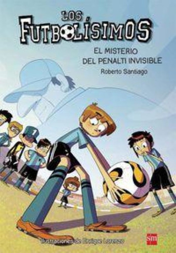 El Misterio Del Penalti Invisible / Roberto Santiago