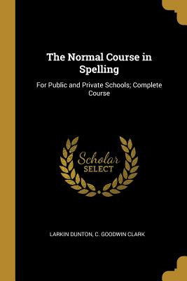 Libro The Normal Course In Spelling: For Public And Priva...