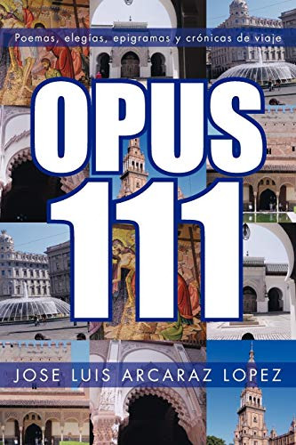 Opus 111: Poemas Elegias Epigramas Y Cronicas De Viaje