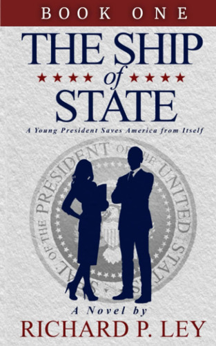 Libro: The Ship Of State: Book One: A Young President Saves