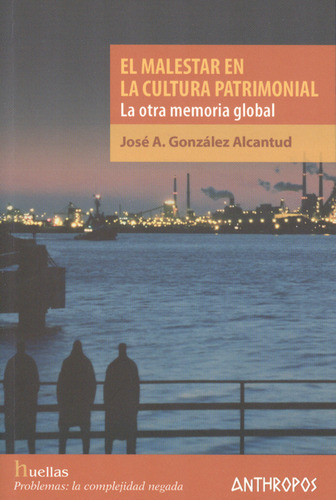 Malestar En La Cultura Patrimonial. La Otra Memoria Global, 