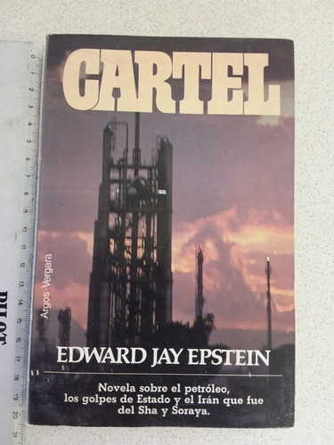 Cartel- Novela Petróleo - Edward Jay Epstein- 1980