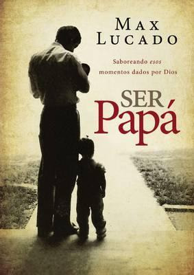 Libro Ser Pap - Max Lucado