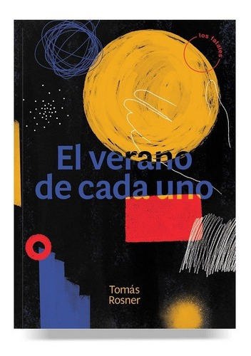 El Verano De Cada Uno - Tomas Rosner - Editorial Abre