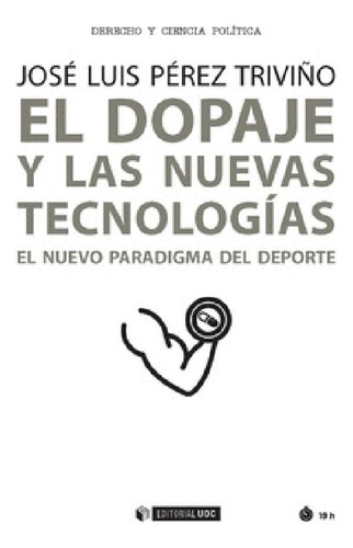 El Dopaje Y Las Nuevas Tecnologãâas, De Pérez Triviño, José Luis. Editorial Uoc, S.l., Tapa Blanda En Español