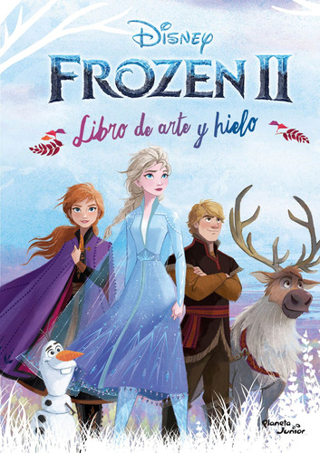 Frozen 2. Libro de arte y hielo, de Disney. Serie Disney Editorial Planeta Infantil México, tapa blanda en español, 2022