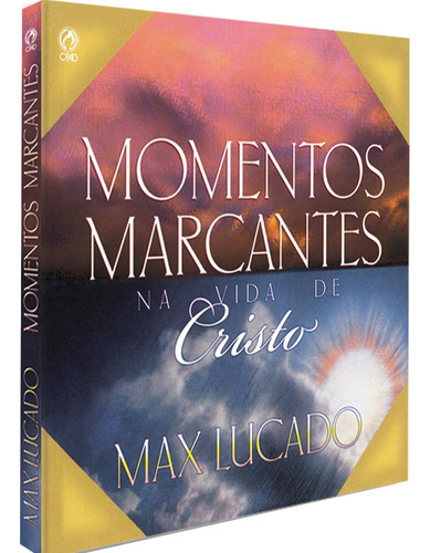 Momentos marcantes na vida de Cristo, de Lucado, Max. Editora Casa Publicadora das Assembleias de Deus, capa mole em português, 2014