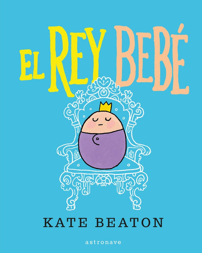 Rey Bebe,el - Beaton, Kate