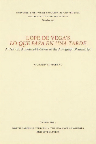Lope De Vega's Lo Que Pasa En Una Tarde, De Richard Angelo Picerno. Editorial University North Carolina Press, Tapa Blanda En Español