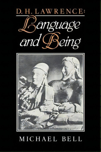 D. H. Lawrence: Language And Being, De Michael Bell. Editorial Cambridge University Press, Tapa Dura En Inglés