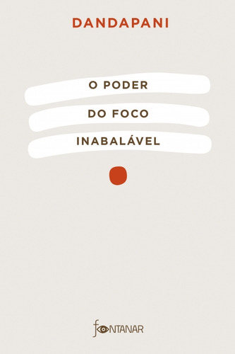 O Poder Do Foco Inabalável, De Dandapani. Editora Fontanar, Edição 1 Em Português, 2023